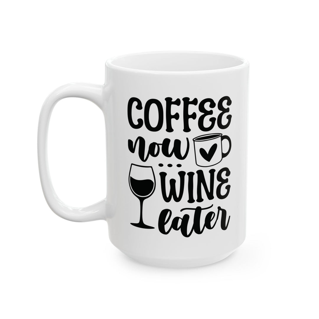 Coffee Now Wine Later Mug