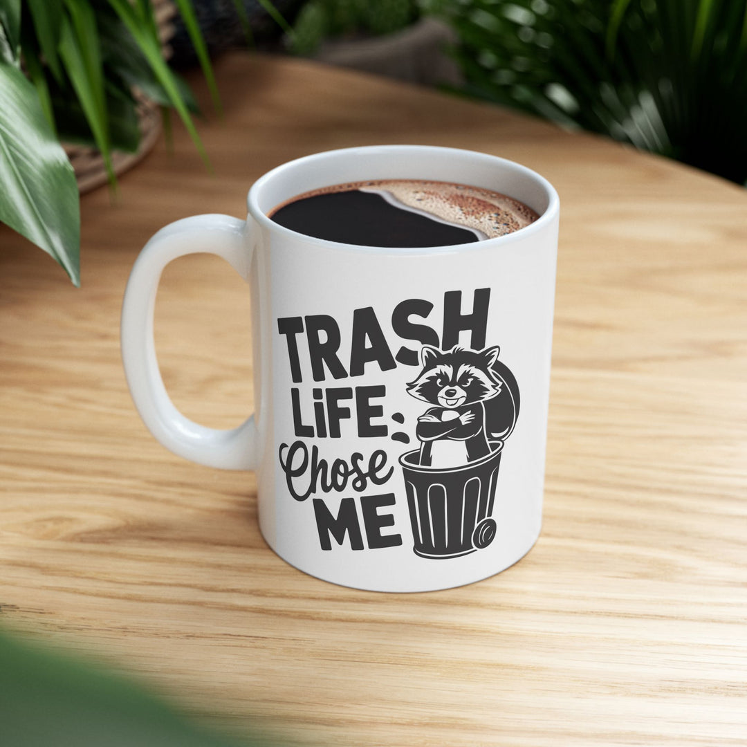 Trash Life Chose Me Mug