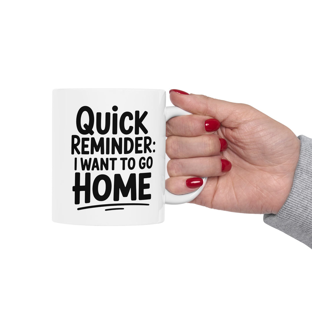 I Want To Go Home Mug