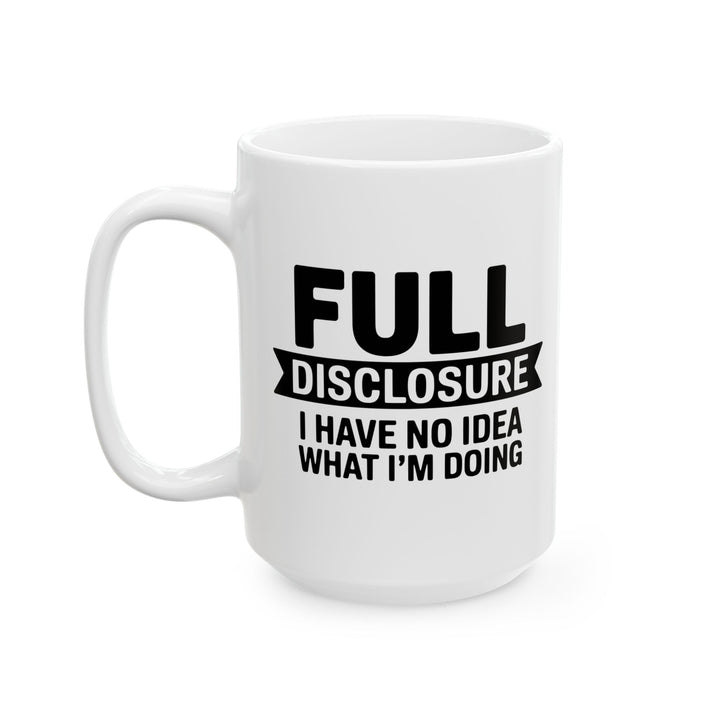 I Have No Idea What I am Doing Mug