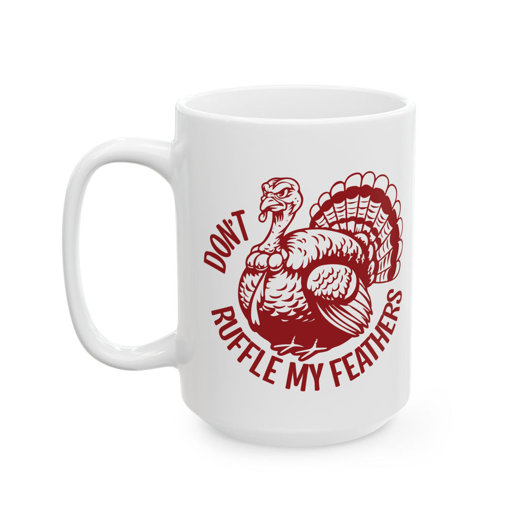 Don't Ruffle My Feathers Mug
