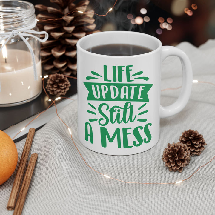 Life Update Still A Mess Mug