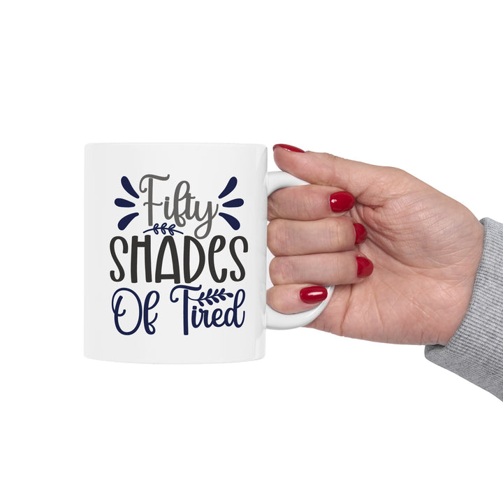 Fifty Shades Of Tired Mug