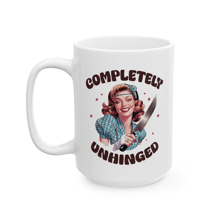 Completely Unhinged Mug
