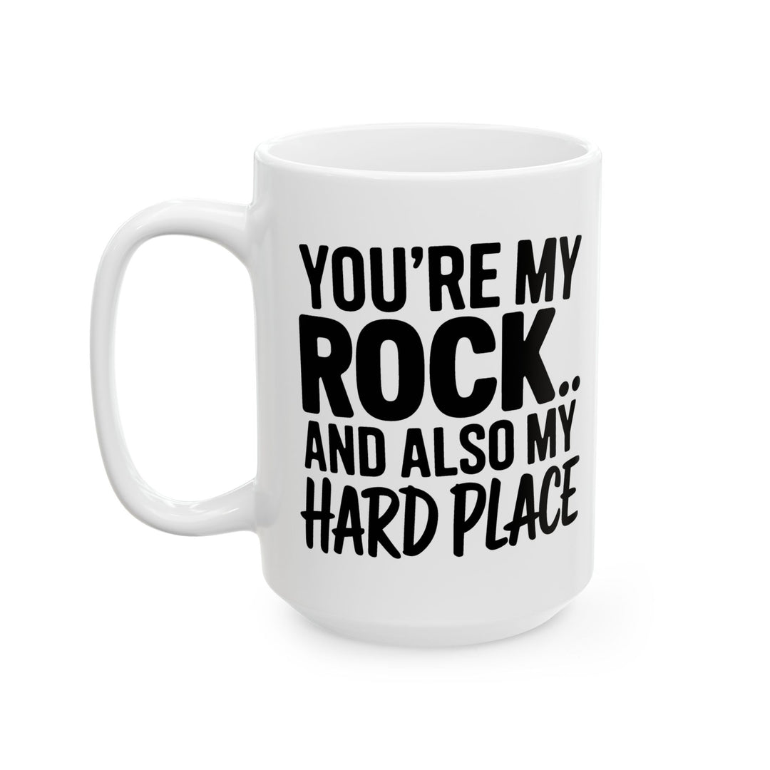 You Rock and Do My Hard Place Mug