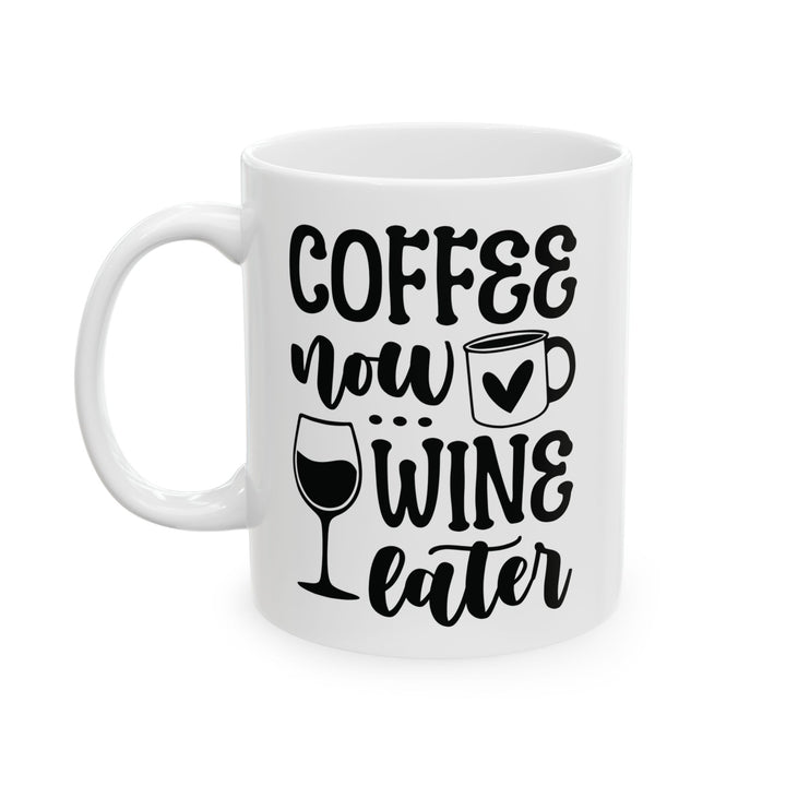 Coffee Now Wine Later Mug