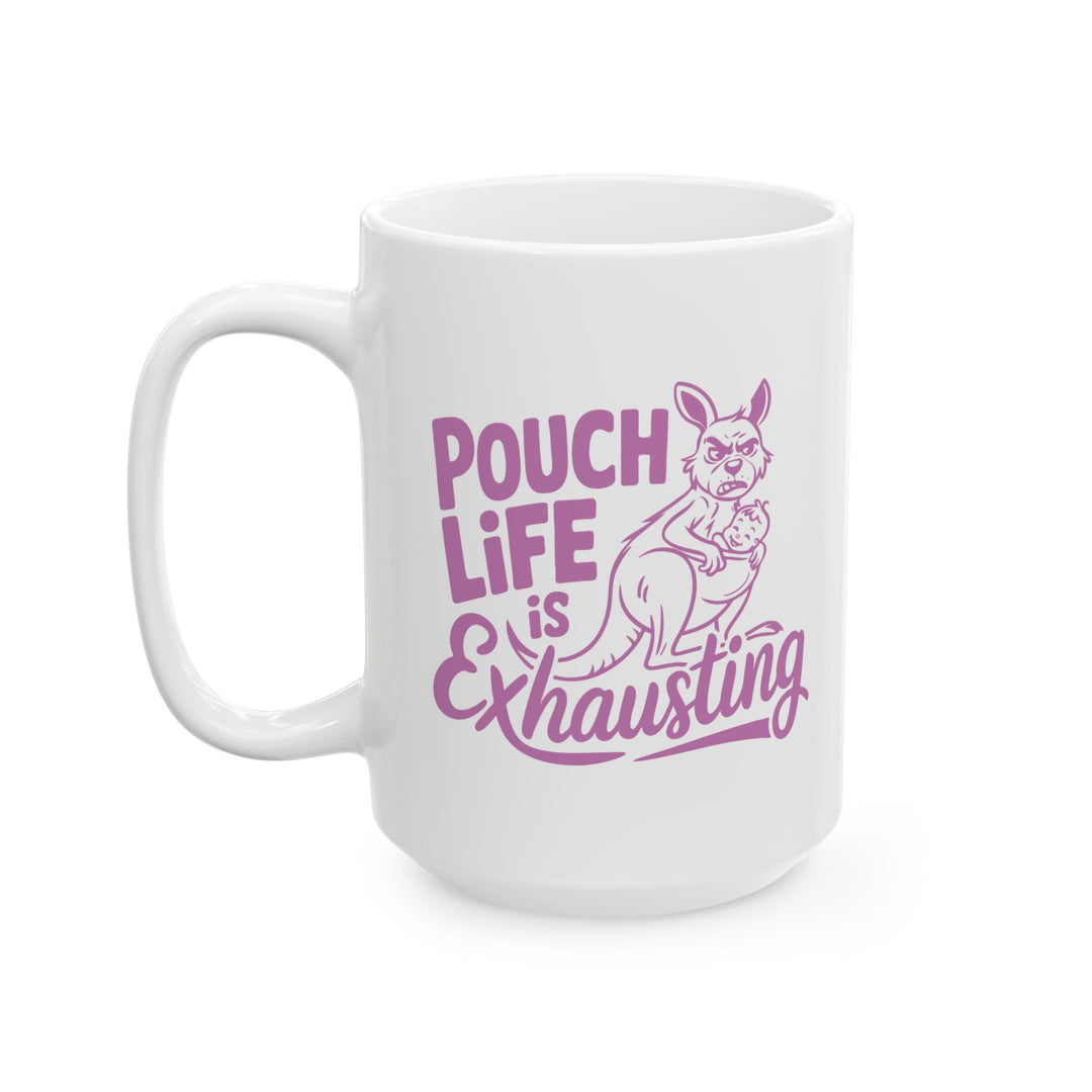 Pouch Life Is Exhausting Mug