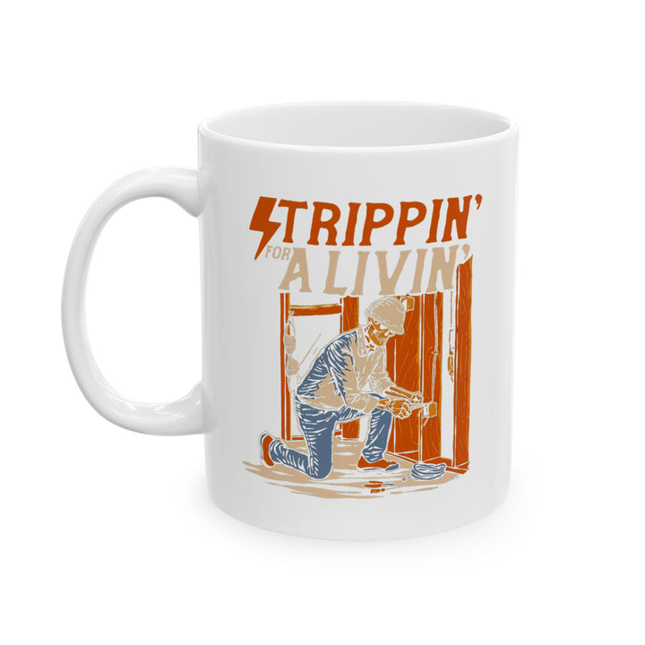 Trippin For A Livin Mug