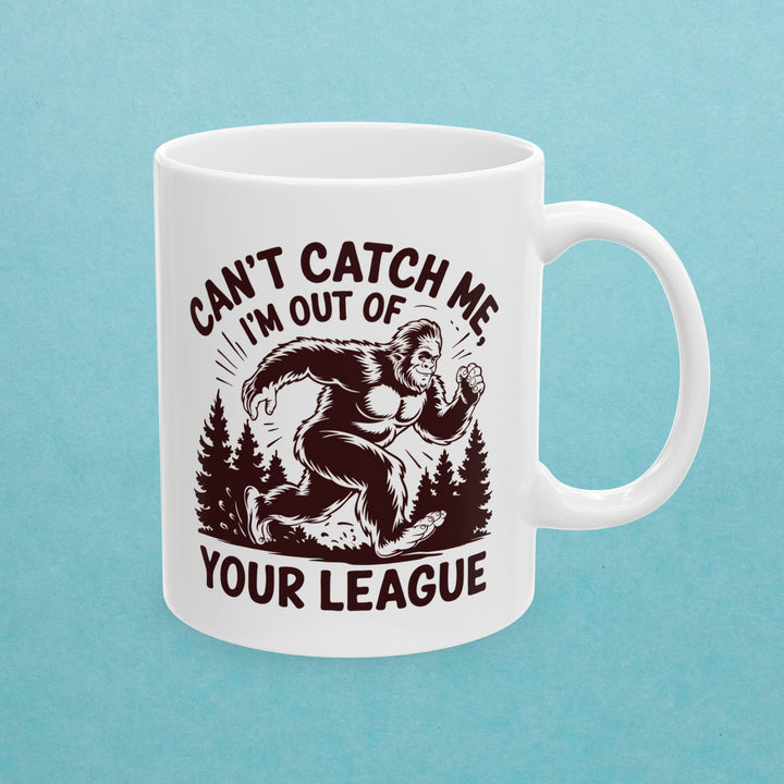 Can't Catch Me, Im Out Of Your League Mug