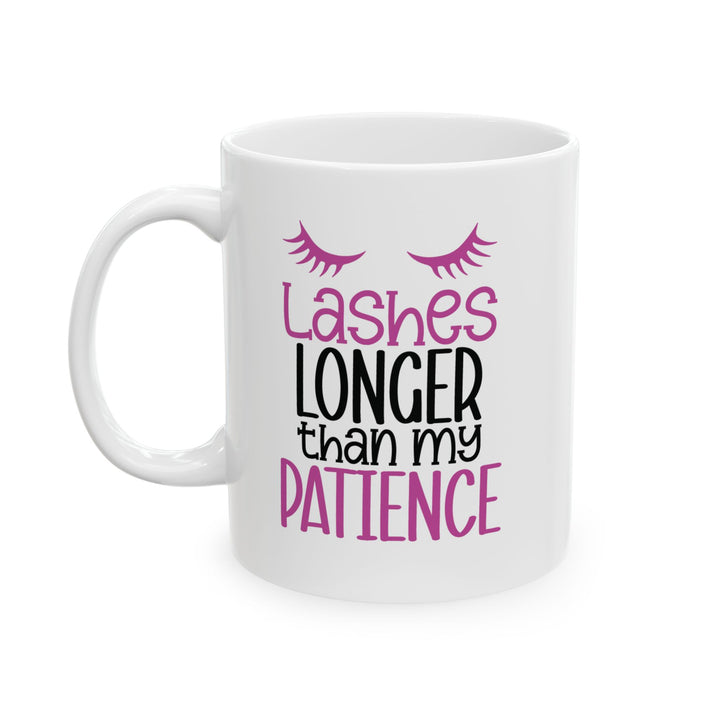 Lashes Longer Than My Patience Mug