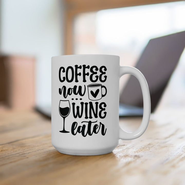 Coffee Now Wine Later Mug