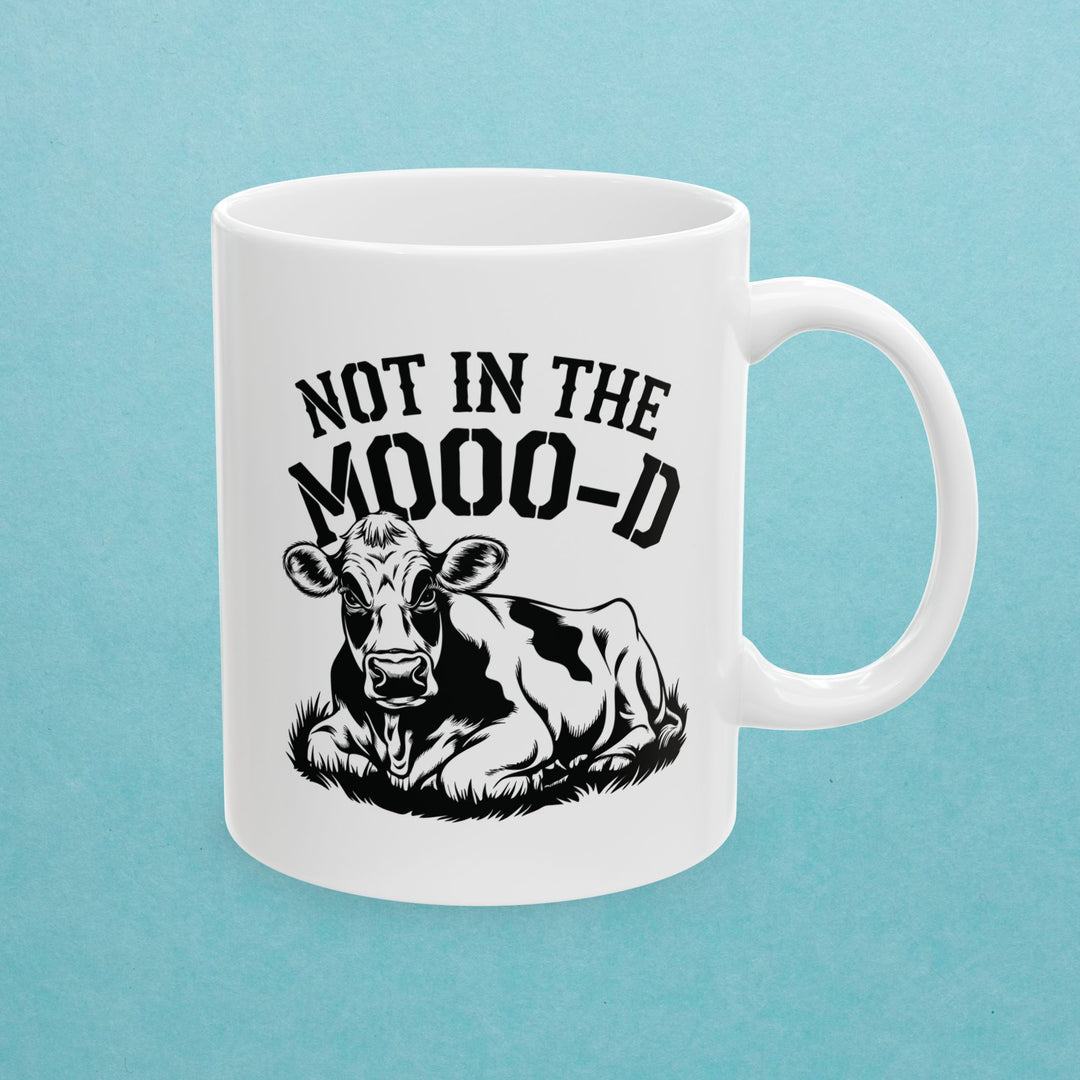 Not In The Mooood Mug