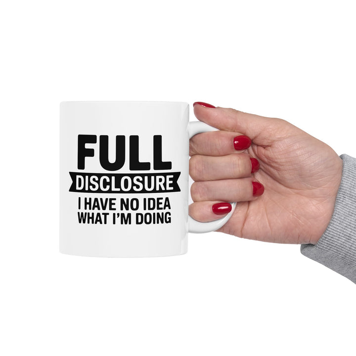 I Have No Idea What I am Doing Mug