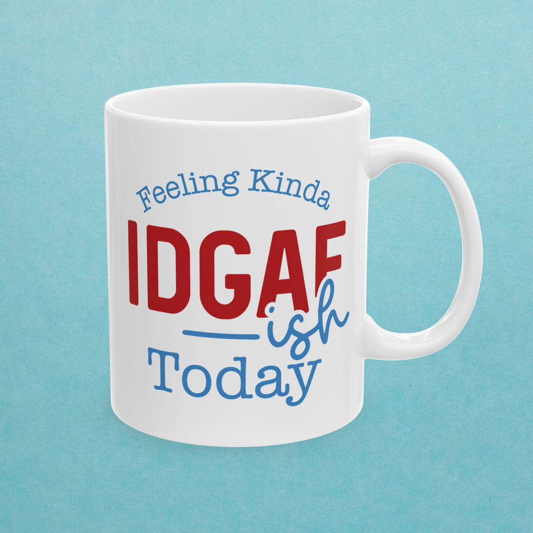 IDGAF Today Mug