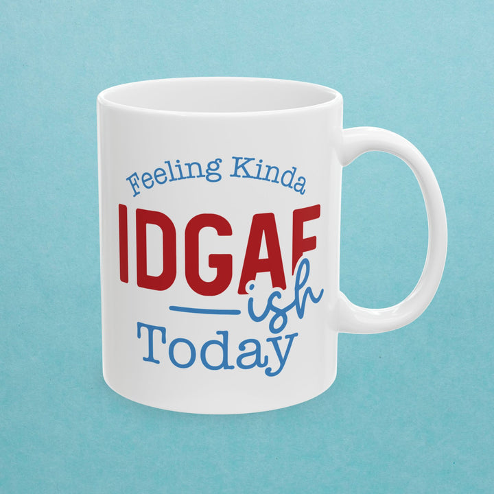 IDGAF Today Mug