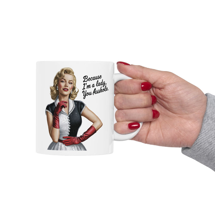 Because I Am A Lady Mug