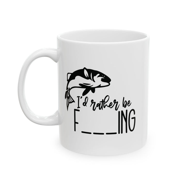 Id Rather Be F***ing Mug