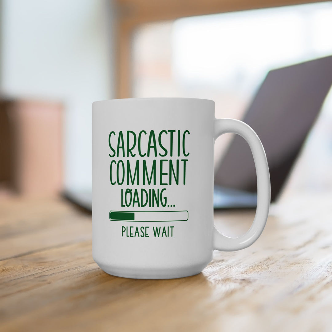 Sarcastic Comment Loading Mug