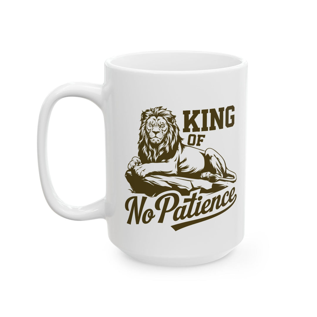 King of No Patience Mug