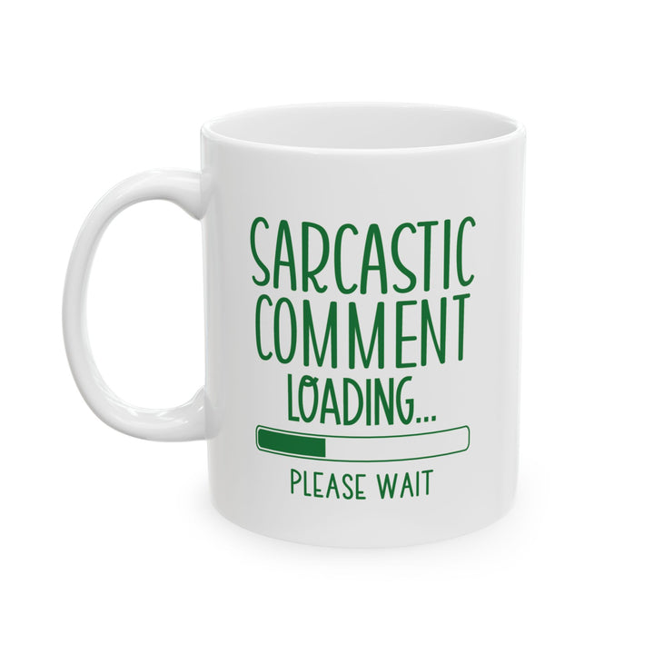 Sarcastic Comment Loading Mug