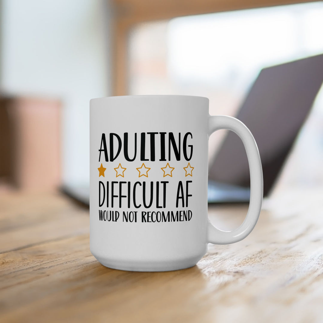 Adulting, Difficult AF Mug.