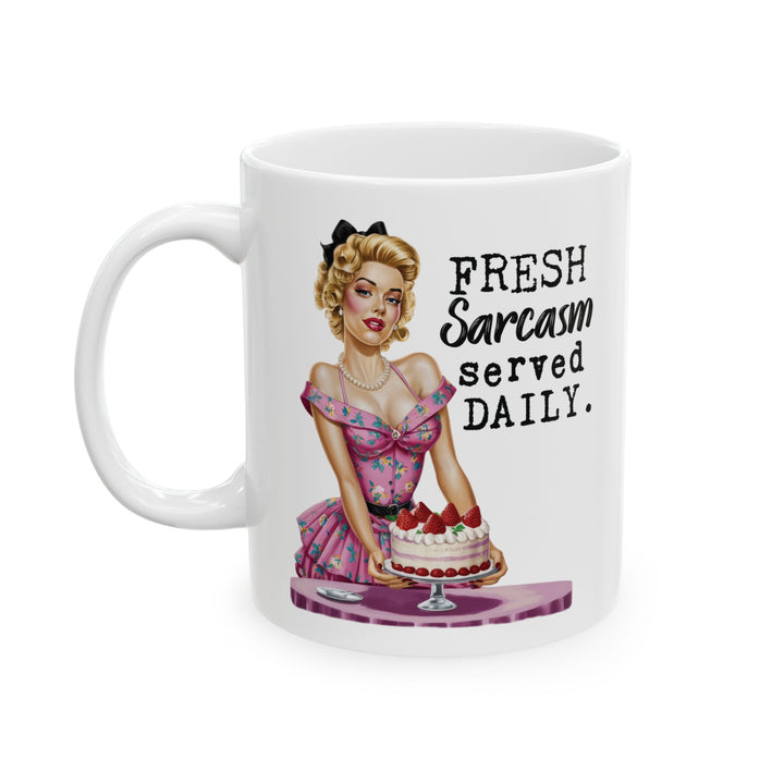 Fresh Sarcasm Served Daily Mug