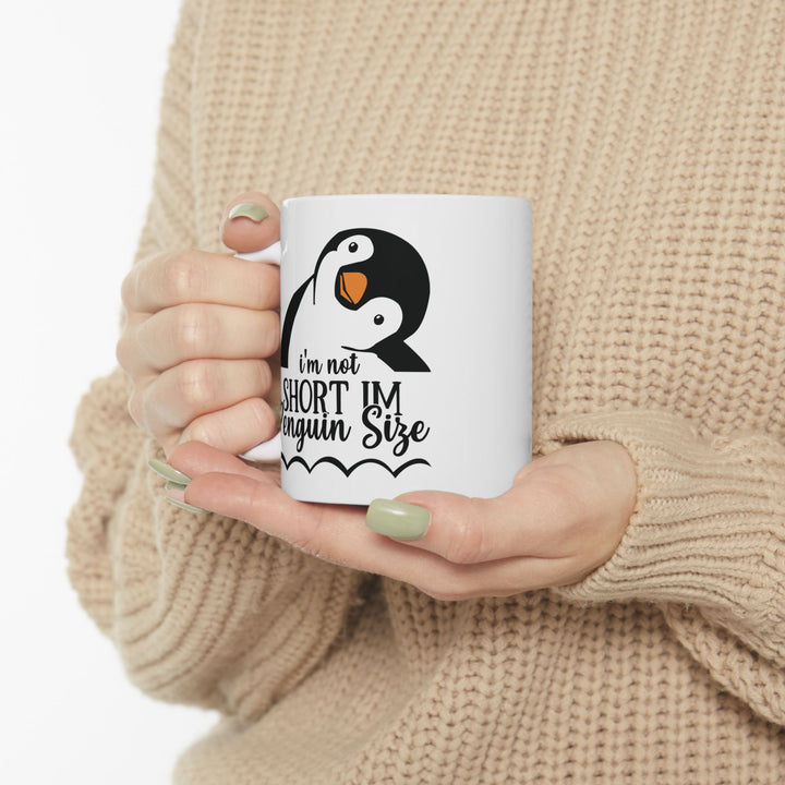I am Not Short, Just Penguin Sized Mug