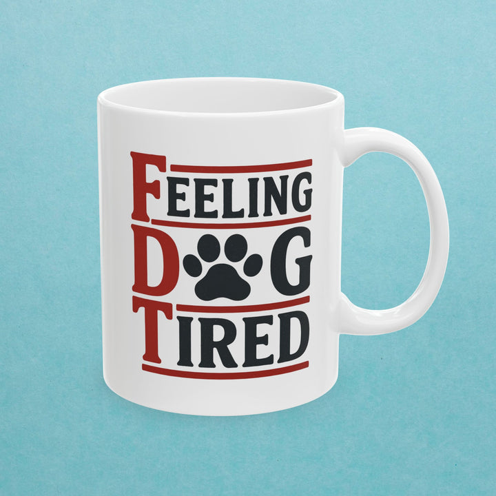 Feeling Dog Tired Mug