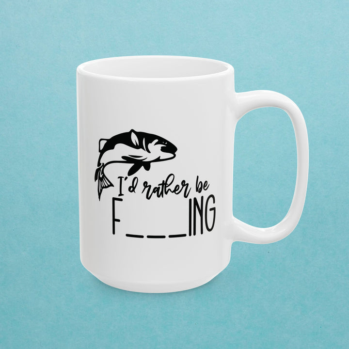 Id Rather Be F***ing Mug
