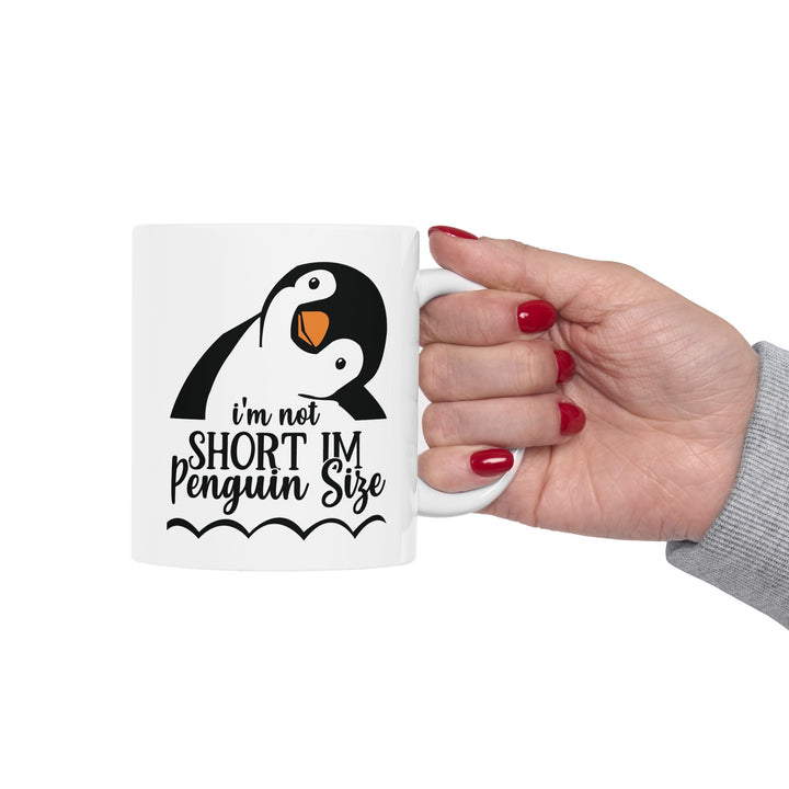 I am Not Short, Just Penguin Sized Mug