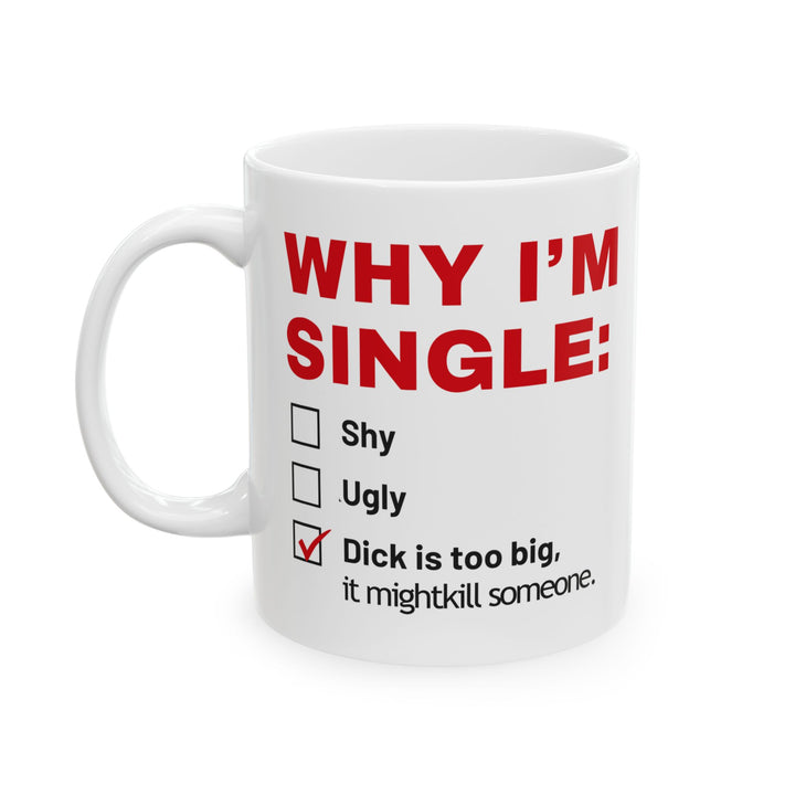 Why I Am Single Mug