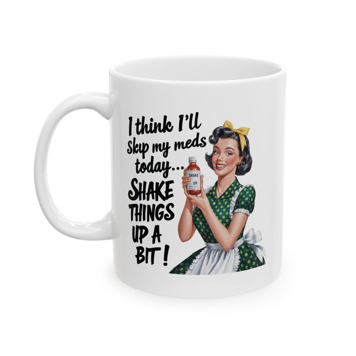 Housewife Off Her Meds Mug