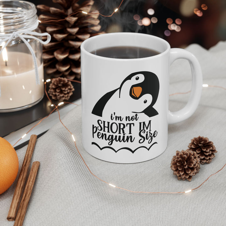 I am Not Short, Just Penguin Sized Mug