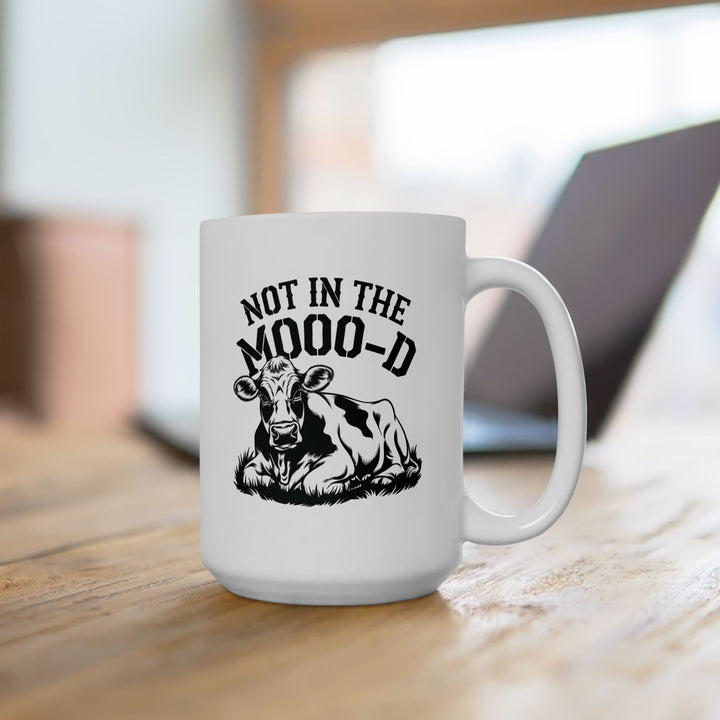 Not In The Mooood Mug
