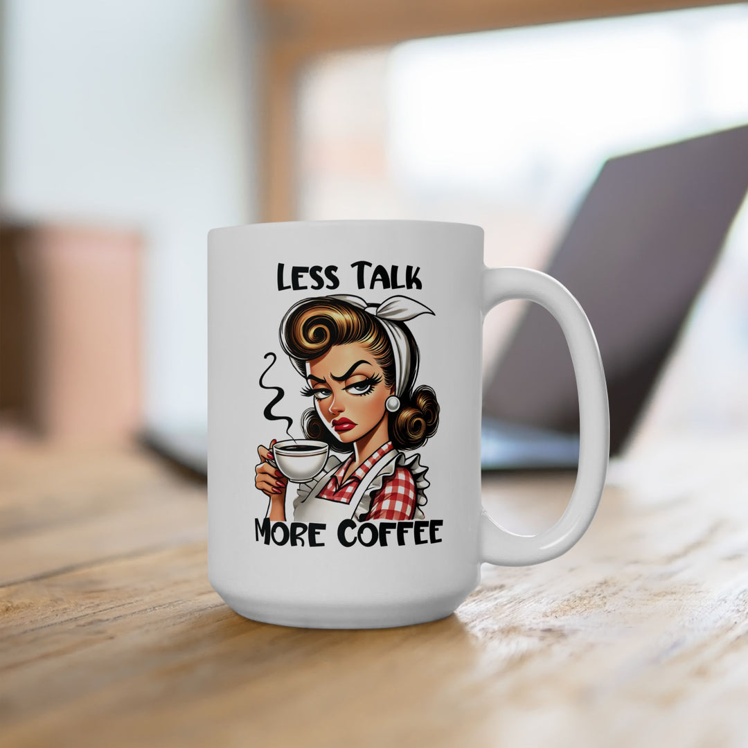 Less Talk More Coffee Mug