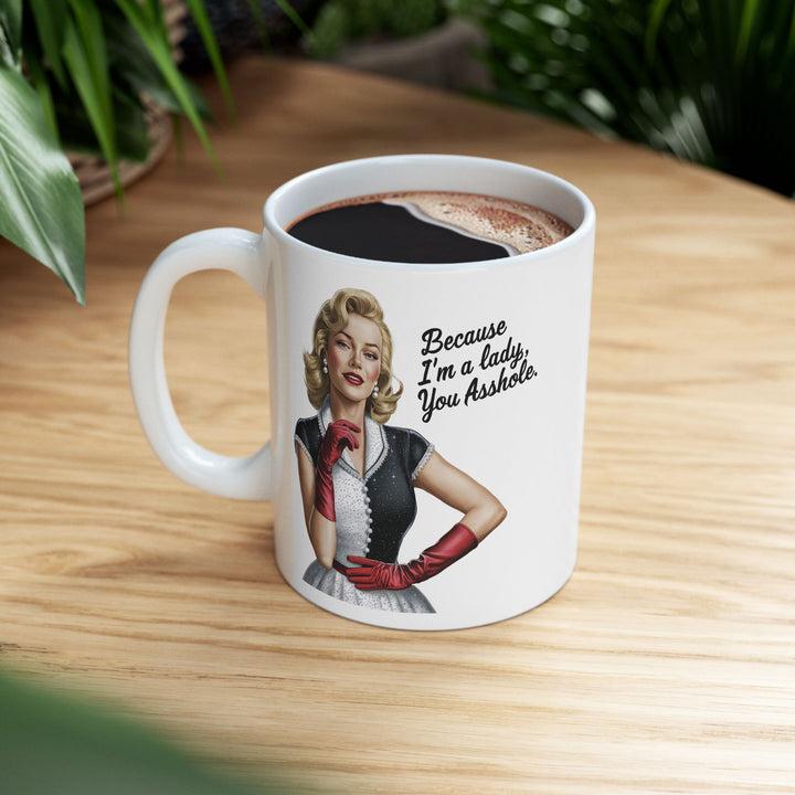 Because I Am A Lady Mug