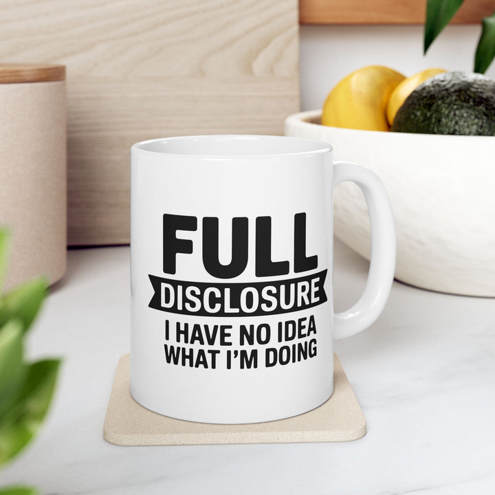 I Have No Idea What I am Doing Mug