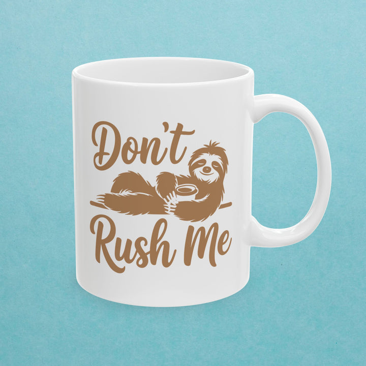 Don't Rush Me Sloth Mug