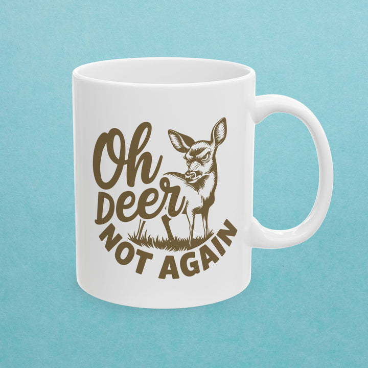 Oh Deer, Not Again Mug