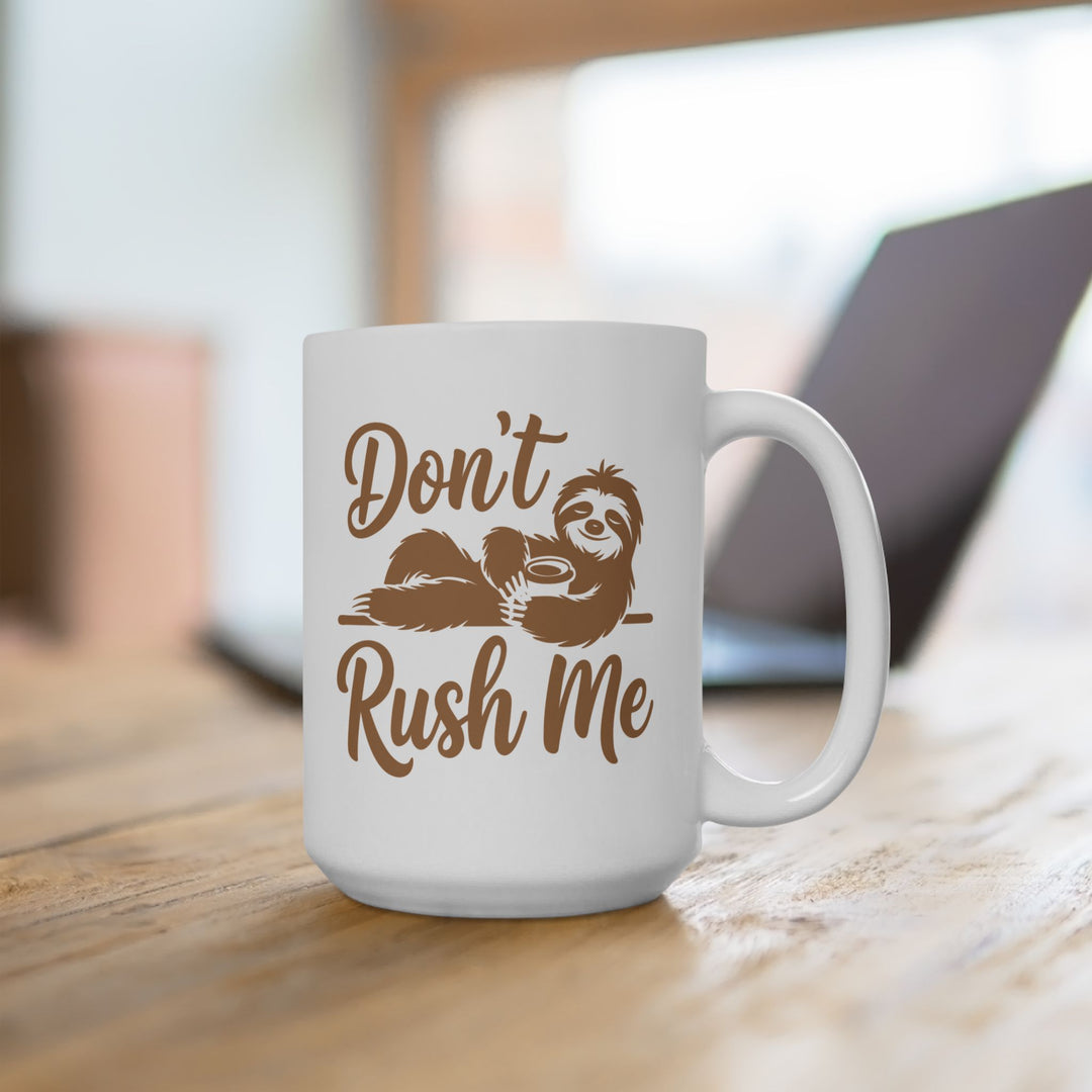 Don't Rush Me Sloth Mug