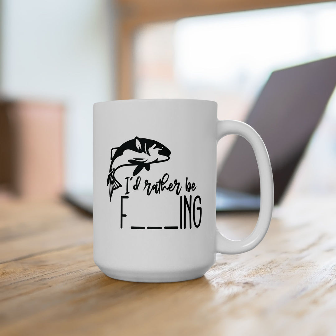 Id Rather Be F***ing Mug