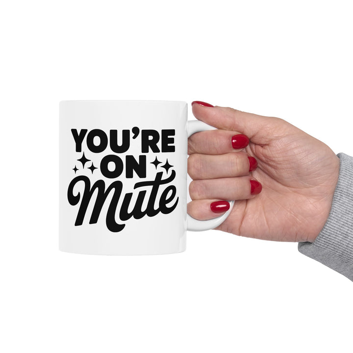 You Are On Mute Mug