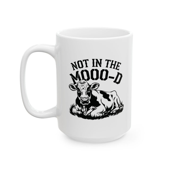 Not In The Mooood Mug