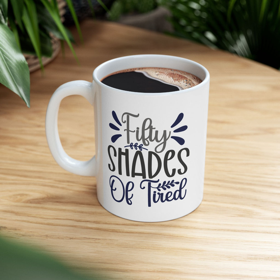 Fifty Shades Of Tired Mug