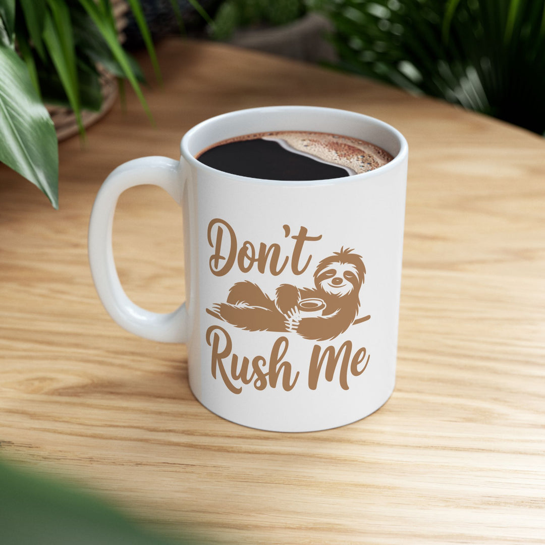 Don't Rush Me Sloth Mug