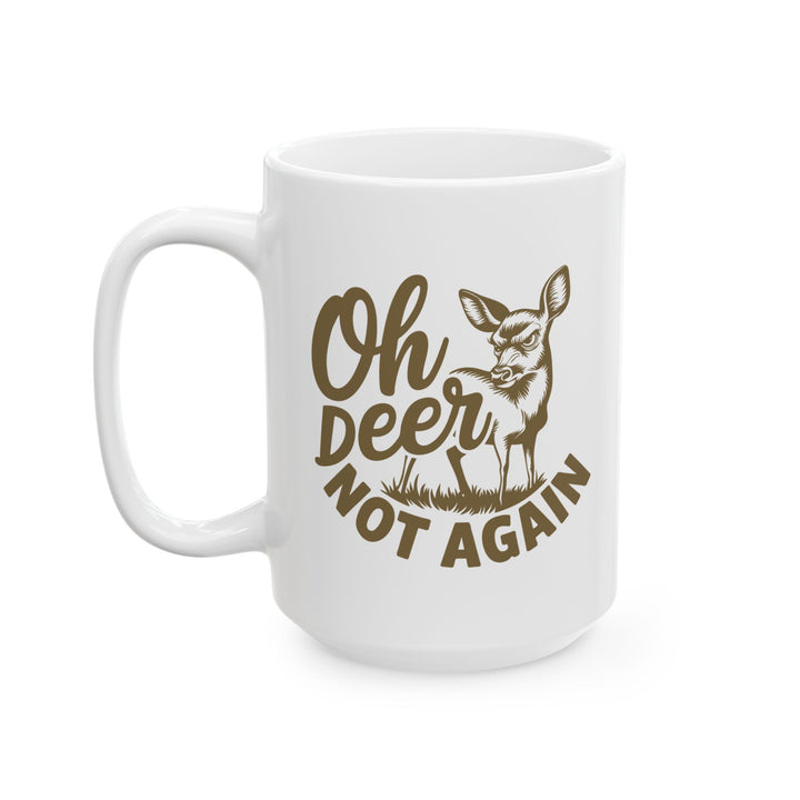 Oh Deer, Not Again Mug