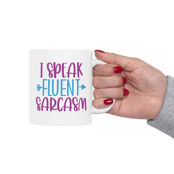I Speak Fluent Sarcasm Mug