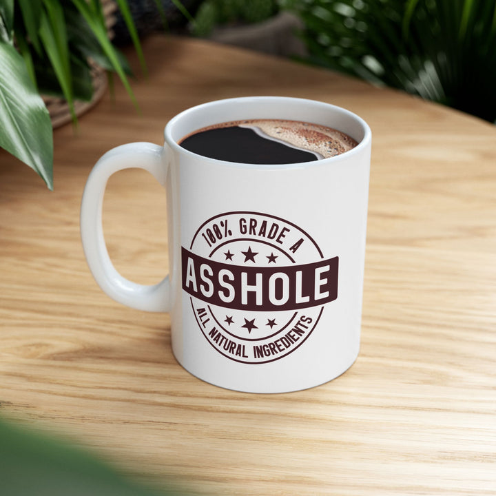 100% Grade A As*hole Mug