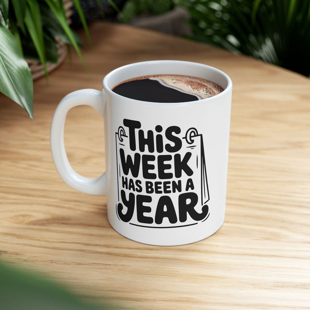 This Week Has Been A Year Mug