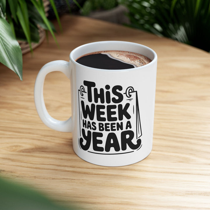 This Week Has Been A Year Mug